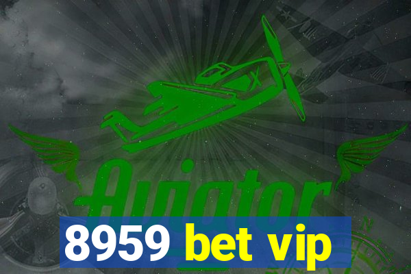 8959 bet vip